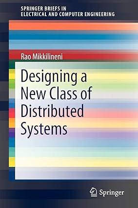 designing a new class of distributed systems 1st edition rao mikkilineni 9781461419235