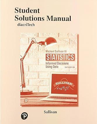 Student Solutions Manual For Statistics Informed Decisions Using Data