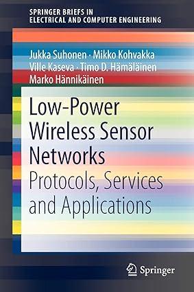 low power wireless sensor networks protocols services and applications 1st edition jukka suhonen, mikko