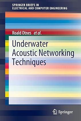 underwater acoustic networking techniques 1st edition roald otnes, alfred asterjadhi, paolo casari, michael