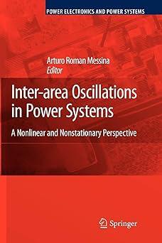 inter area oscillations in power systems a nonlinear and nonstationary perspective 1st edition arturo roman