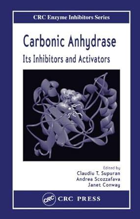 carbonic anhydrase its inhibitors and activators 1st edition claudiu t. supuran, andrea scozzafava, janet
