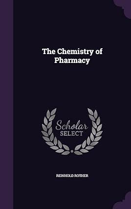 the chemistry of pharmacy 1st edition reinhold rother 1357973314, 978-1357973315