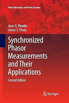 synchronized phasor measurements and their applications 2nd edition arun g. phadke, james s. thorp