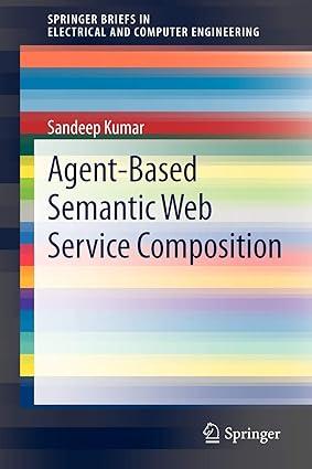 agent based semantic web service composition 1st edition sandeep kumar 1461446627, 978-1461446620