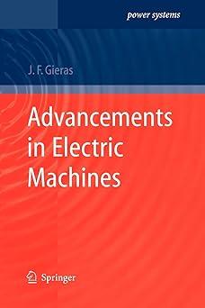advancements in electric machines 1st edition j. f. gieras 9048180511, 978-9048180516