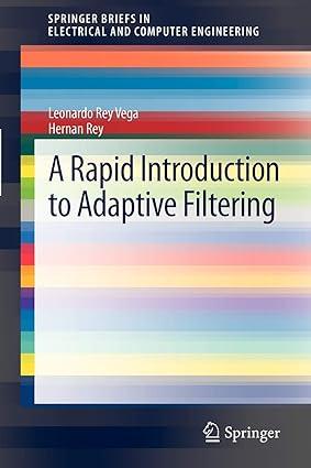 a rapid introduction to adaptive filtering 1st edition leonardo rey vega, hernan rey 364230298x,
