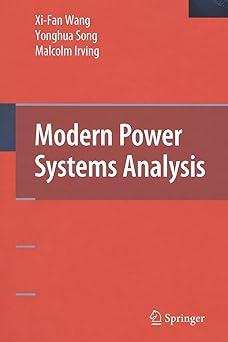 modern power systems analysis 1st edition xi-fan wang, yonghua song, malcolm irving 1441944516, 978-1441944511