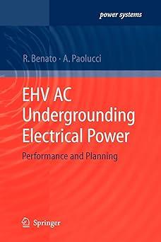 ehv ac undergrounding electrical power performance and planning 1st edition roberto benato, antonio paolucci