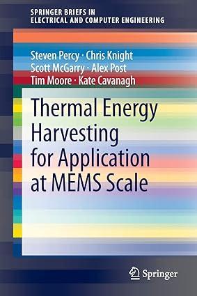 thermal energy harvesting for application at mems scale 1st edition steven percy, chris knight, scott