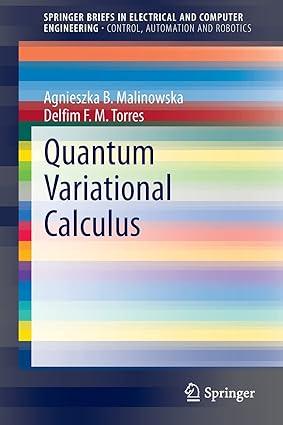 quantum variational calculus 1st edition agnieszka b. malinowska, delfim f.m. torres 9783319027463,