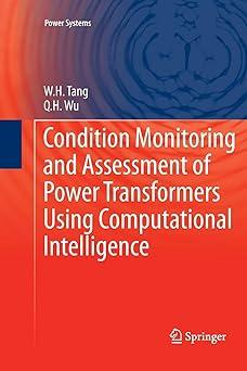 condition monitoring and assessment of power transformers using computational intelligence 1st edition w.h.