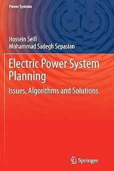 electric power system planning issues algorithms and solutions 1st edition hossein seifi, mohammad sadegh