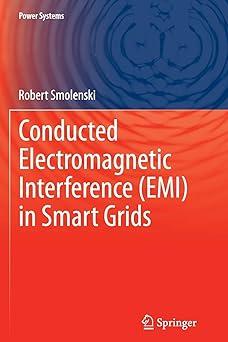 conducted electromagnetic interference emi in smart grids 1st edition robert smolenski 1447160193,