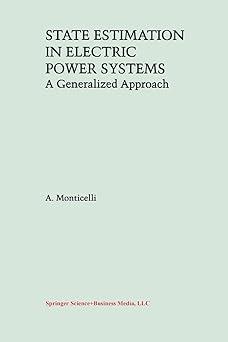 state estimation in electric power systems a generalized approach 1st edition a. monticelli 1461372704,
