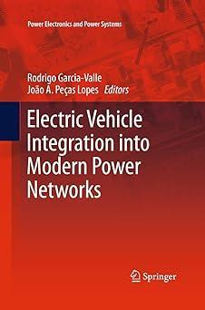 electric vehicle integration into modern power networks 1st edition rodrigo garcia-valle, joão a. peças