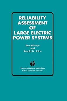 reliability assessment of large electric power systems 1st edition roy billinton, ronald n. allan 146128953x,