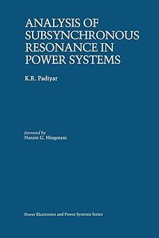 analysis of subsynchronous resonance in power systems 1st edition k.r. padiyar 1461375770, 978-1461375777