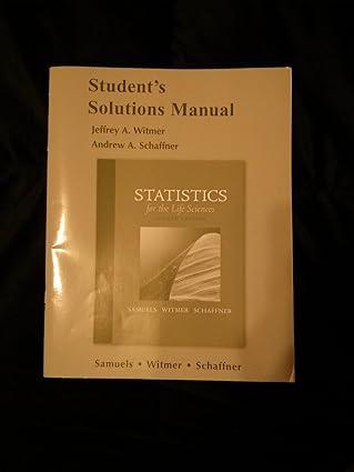 student solutions manual for statistics for the life sciences 4th edition myra l. samuels, jeffrey a. witmer