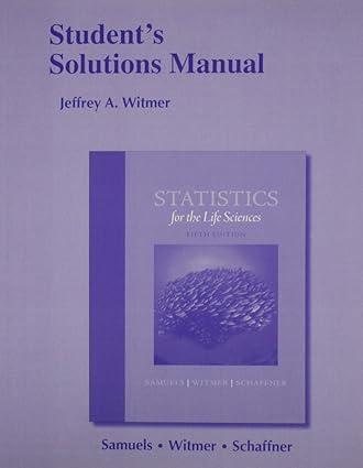 student solutions manual for statistics for the life sciences 5th edition myra samuels, jeffrey witmer,