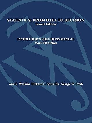 statistics from data to decision instructors solution manual 2nd edition ann e. watkins, richard l.