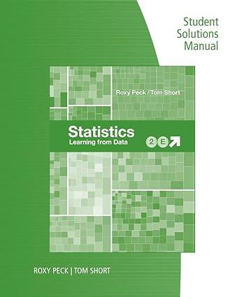 statistics learning from data student solutions manual 2nd edition roxy peck, tom short 1337558389,