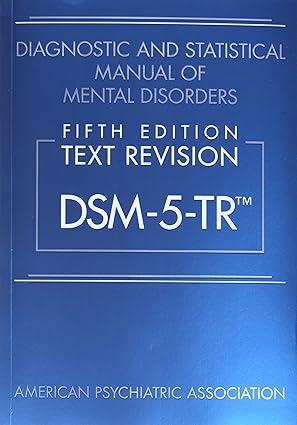 diagnostic and statistical manual of mental disorders text revision dsm 5 tr 5th edition american psychiatric