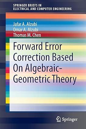 forward error correction based on algebraic geometric theory 1st edition jafar a. alzubi, omar a. alzubi,