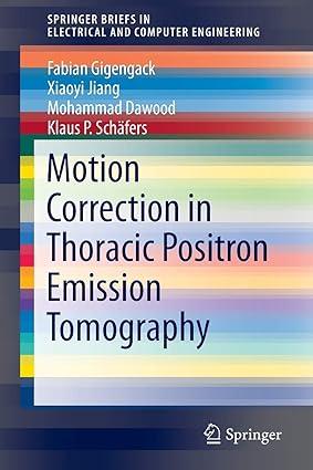 motion correction in thoracic positron emission tomography 1st edition fabian gigengack, xiaoyi jiang,
