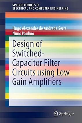 design of switched capacitor filter circuits using low gain amplifiers 1st edition hugo alexandre de andrade