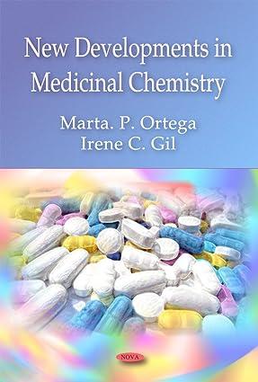 new developments in medicinal chemistry 1st edition marta p. ortega, irene c. gil, james swarbrick, peter