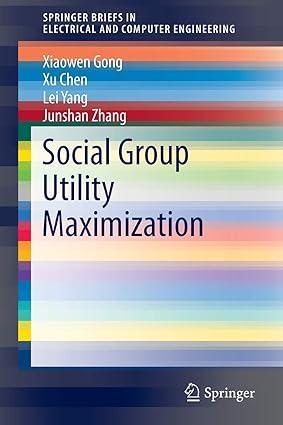 social group utility maximization 1st edition xiaowen gong, xu chen, lei yang, junshan zhang 3319123211,