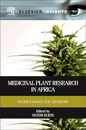 medicinal plant research in africa pharmacology and chemistry 1st edition victor kuete 0124059279,