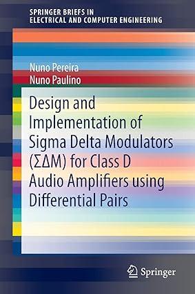 design and implementation of sigma delta modulators ??m for class d audio amplifiers using differential pairs
