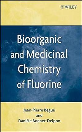 bioorganic and medicinal chemistry of fluorine 1st edition jean-pierre bégué, daniele bonnet-delpon