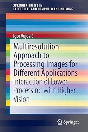 multiresolution approach to processing images for different applications interaction of lower processing with