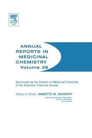 annual reports in medicinal chemistry volume 39 1st edition annette m. doherty 0120405393, 978-0120405398