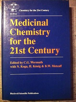 medicinal chemistry for the 21st century 1st edition camille georges wermuth, n. koga, h. konig, b. w.
