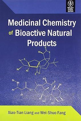medicinal chemistry of bioactive natural products 1st edition xiao-tian liang 9788126528547, 978-8126528547