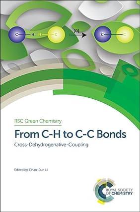 from c-h to c-c bonds cross dehydrogenative coupling green chemistry series volume 26 1st edition chao-jun li
