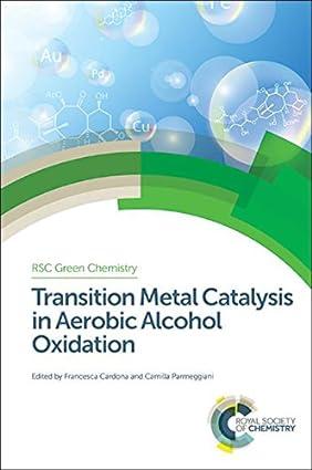 transition metal catalysis in aerobic alcohol oxidation green chemistry series volume 28 1st edition