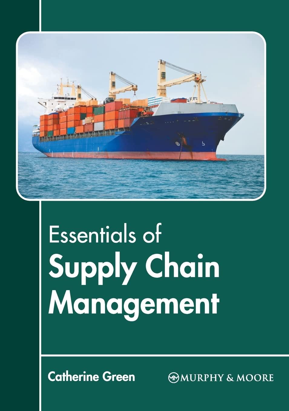 essentials of supply chain management 1st edition catherine green 1639872159, 978-1639872152