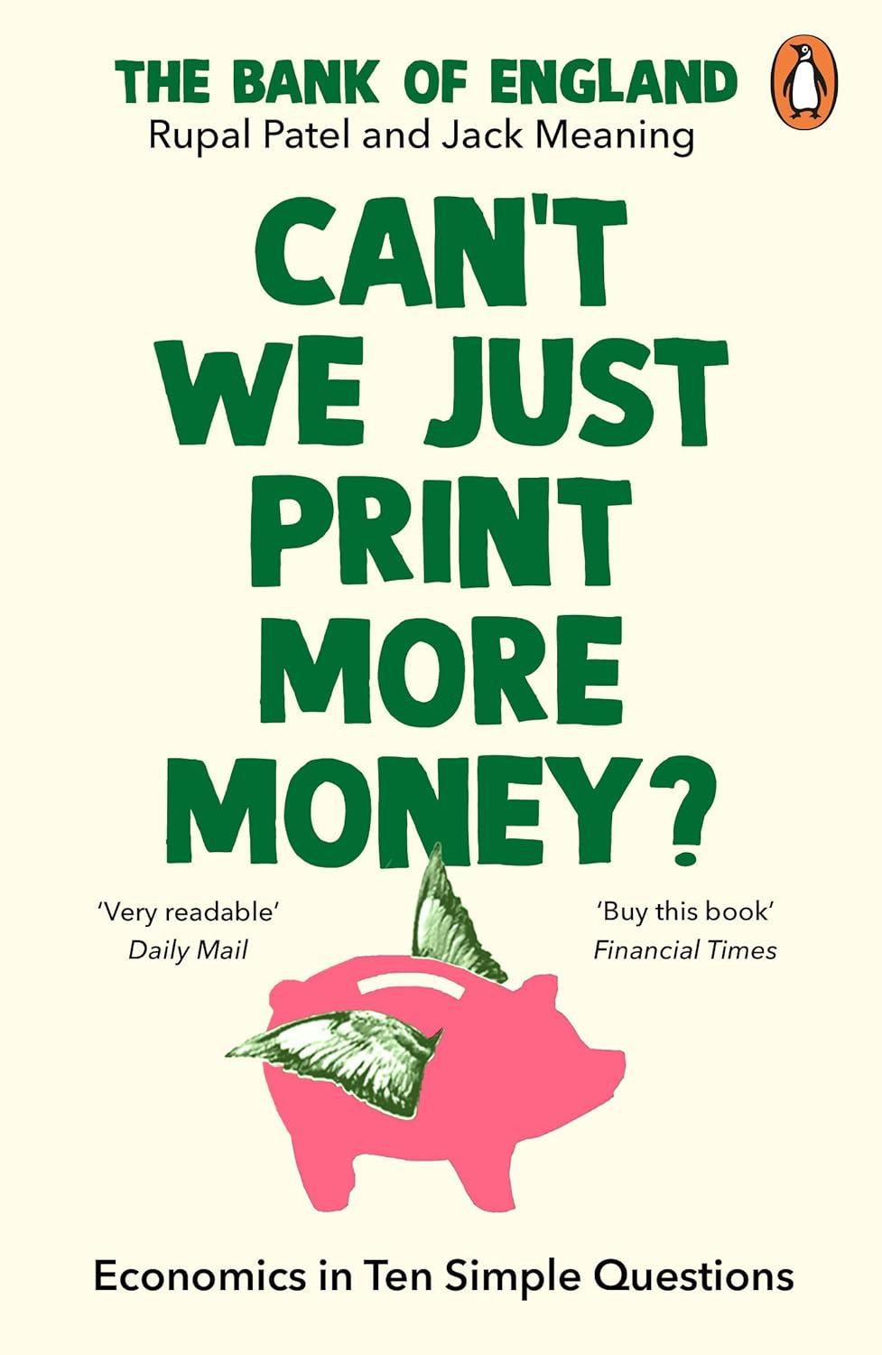 cannot we just print more money economics in ten simple questions 1st edition rupal patel , the bank of