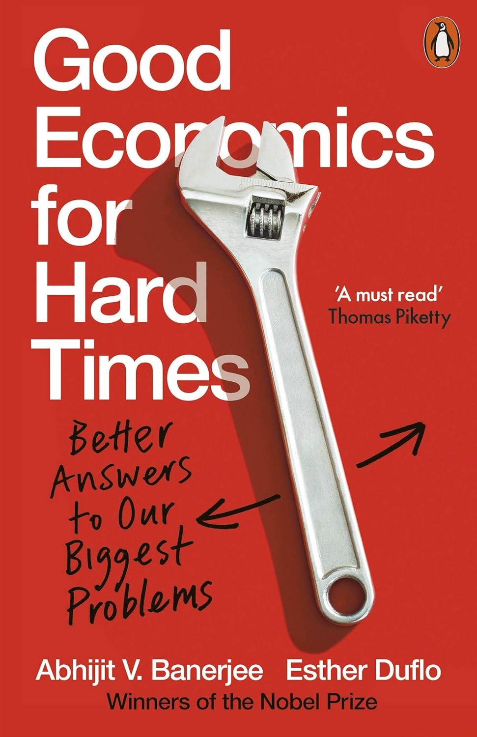 good economics for hard times better answers to our biggest problems 1st edition abhijit v. banerjee , esther