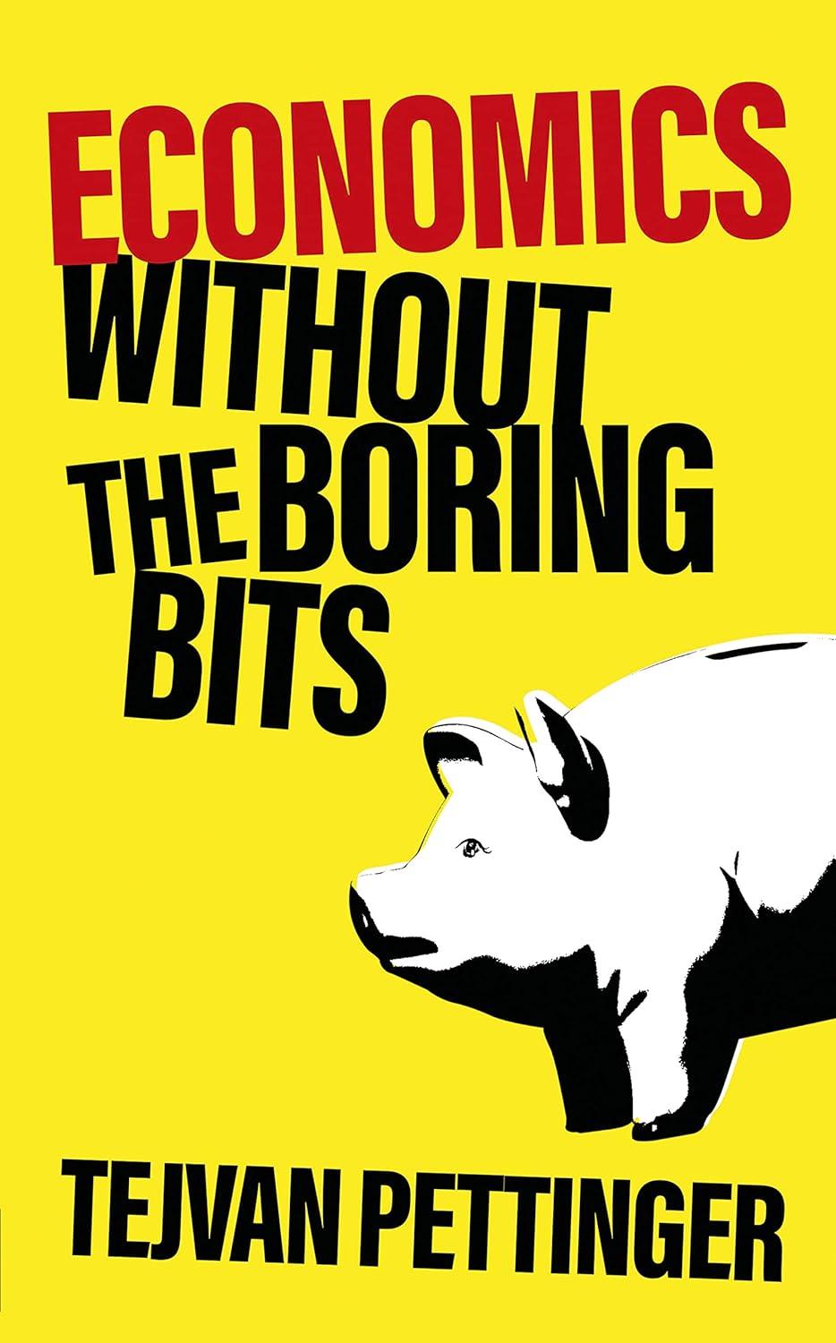 economics without the boring bits 1st edition tejvan pettinger 1787396126, 978-1787396128