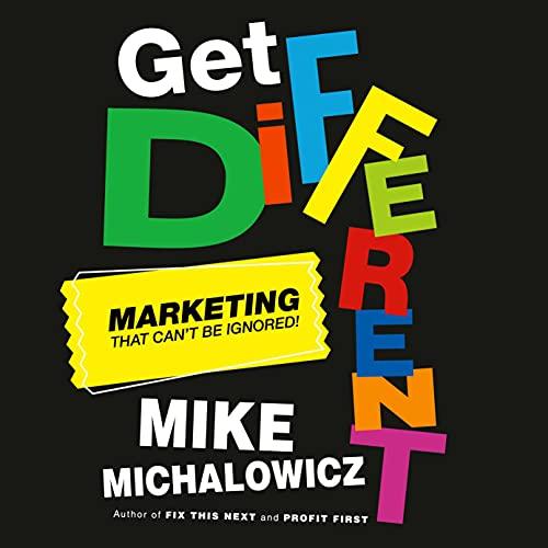 get different marketing that can not be ignored 1st edition mike michalowicz 0593330633, 978-0593330630