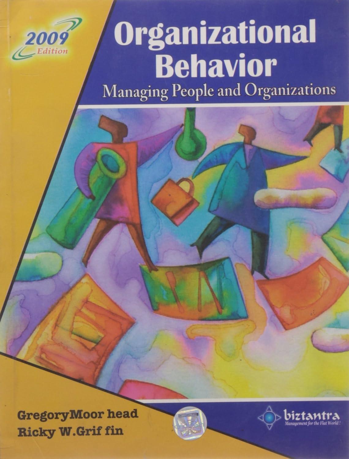 organizational behavior managing people and organizations 2009 edition gregory moorhead 8177227645,