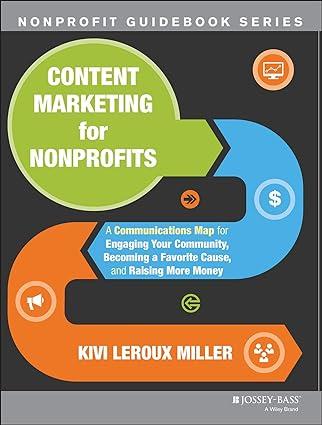 content marketing for nonprofits  a communications map for engaging your community becoming a favorite cause