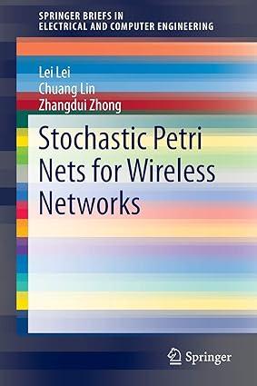 stochastic petri nets for wireless networks 1st edition lei lei, chuang lin, zhangdui zhong 3319168827,