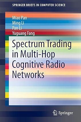 spectrum trading in multi hop cognitive radio networks 1st edition miao pan, ming li, pan li, yuguang fang